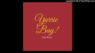 Yarrie Bay! - Bay Boyz (Prod. by JohnsonBoiBeats)