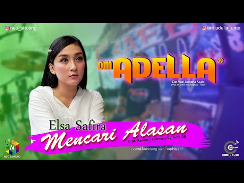 MENCARI ALASAN | ELSA SAFIRA | OM.ADELLA  (versi kenang cak nophie)