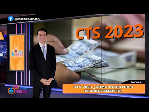 CTS 2023 ¿Cómo invertirlo eficientemente?