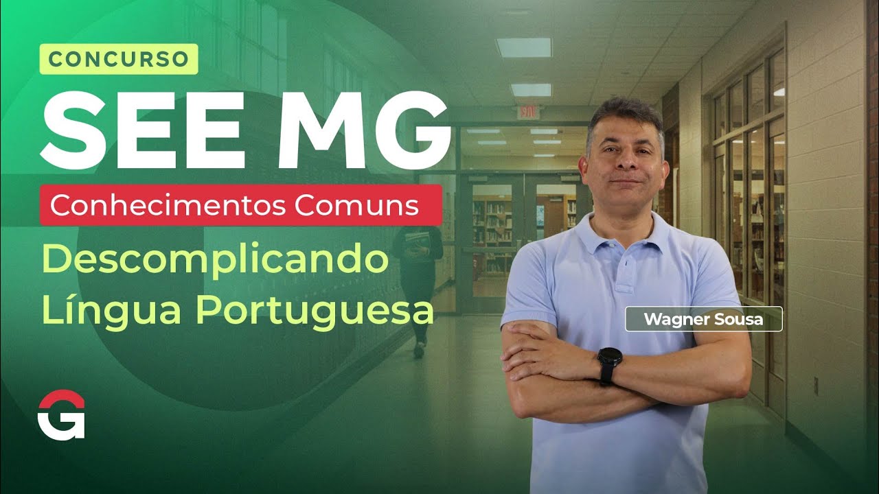 Concurso SEE MG | Conhecimentos Comuns: Descomplicando Língua Portuguesa