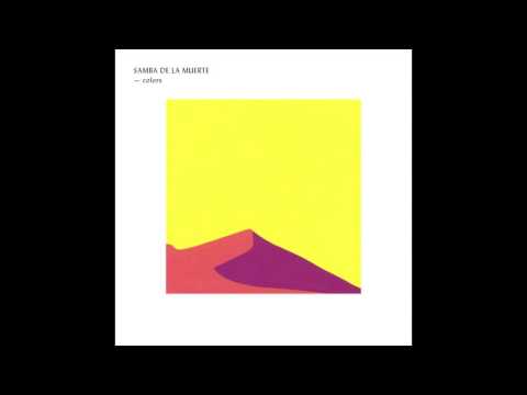 Samba De La Muerte - Colors (official audio)