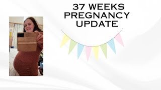 37 WEEKS PREGNANCY UPDATE/BIRTH PLANNING/NURSERY SET UP/BRAXTON HICKS