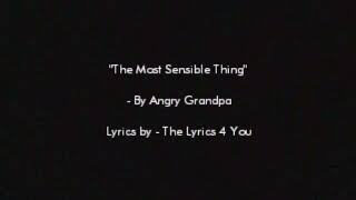 &quot;The Most Sensible Thing&quot; - Angry Grandpa Lyrics [Tribute HD]