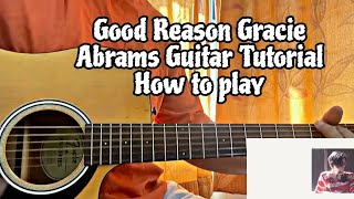 Good Reason - Gracie Abrams // Guitar Tutorial with Chords (Full Lesson)