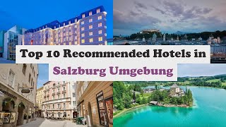 Top 10 Recommended Hotels In Salzburg Umgebung | Luxury Hotels In Salzburg Umgeb