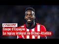Coupe d'Espagne - Le replay intégral du match entre Bilbao et l'Atletico Madrid