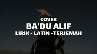 Download lagu BA'DU ALIF - Cover Lagu Arab | Lirik, Latin & Terjemahan Indonesia mp3