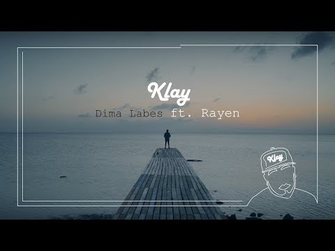 Klay ft. Rayen - Dima Labes (Clip Officiel)