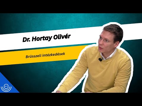 Pirkadat: Dr. Hortay Olivér – Brüsszeli intézkedések