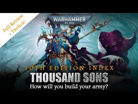 Index Review THOUSAND SONS 10th Edition Warhammer 40K | Faction Rules & Unit Breakdown + Tactica