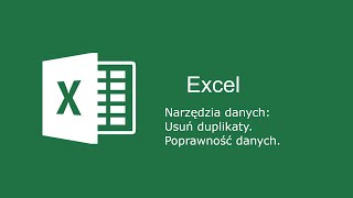 Kurs Excel - narzędzia danych: usuń duplikaty, poprawność danych