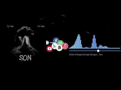 Erden Erdoğan & Ezgi Erdoğan - Son (Official Audio)