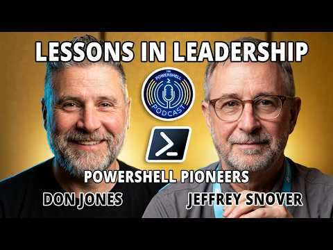 The PowerShell Podcast Encore presentation: Lessons in Leadership from PowerShell Pioneers Jeffrey Snover & Don Jones E235