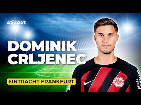 How Good Is Dominik Crljenec at Eintracht Frankfurt?
