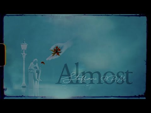 Steffani BPM - Almost (Visual)