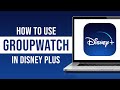 How to Use Groupwatch on Disney+ (2024)