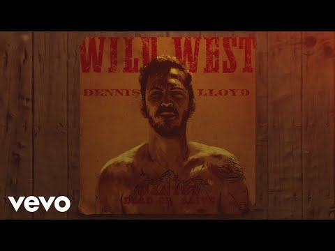 Dennis Lloyd - Wild West (Official Audio)