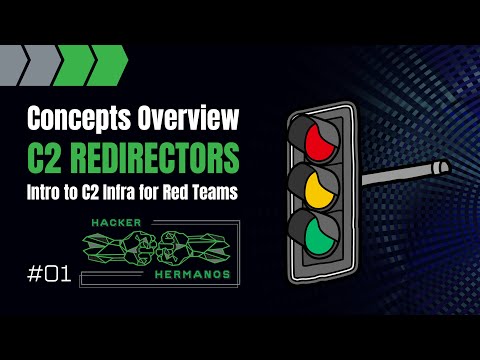 Concepts Overview - Command and Control (C2) Redirectors