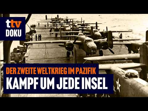 Der Zweite Weltkrieg im Pazifik – Folge 2: Kampf um jede Insel (2. Weltkrieg Doku, USA vs. Japan)