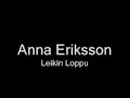 Anna Eriksson . Leikin Loppu 