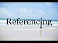 How To Pronounce Referencing Pronunciation Of Referencing