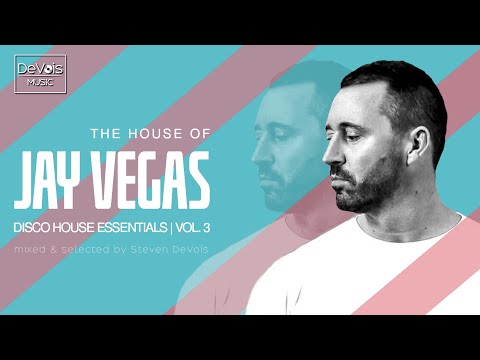 The House Of Jay Vegas (Disco House Essentials | Vol.  3)