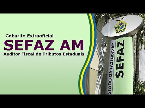 Gabarito Extraoficial SEFAZ AM - Auditor Fiscal de Tributos Estaduais - Correção da Prova