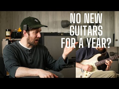 I Haven't Bought A Guitar In Nearly a Year  - What Changed?