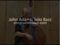 John Adams, solo acoustic bass, excerpts
