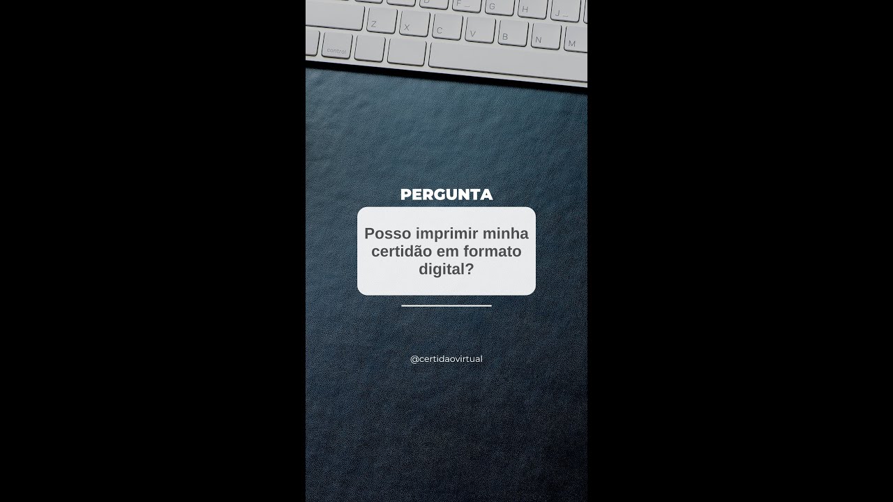 Posso IMPRIMIR minha CERTIDÃO em formato DIGITAL?