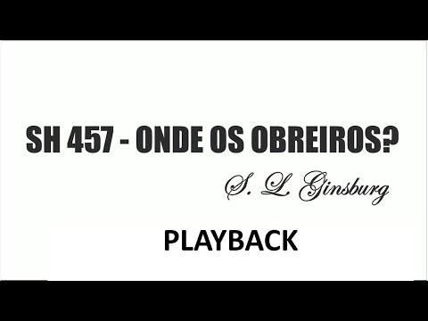 PLAYBACK SH 457  - ONDE OS OBREIROS   (SALMOS E HINOS)