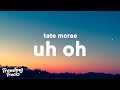 Tate McRae Uh Oh Clean Lyrics