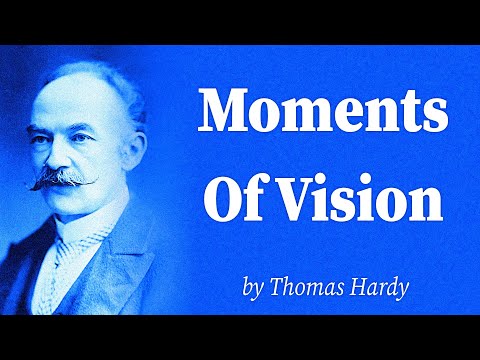 Moments Of Vision by Thomas Hardy