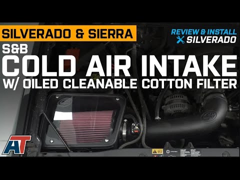 2014-2016 Silverado & Sierra S&B Cold Air Intake & Oiled Cleanable Cotton Filter Review & Install