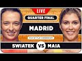 SWIATEK vs HADDAD MAIA • WTA Madrid 2024 QF • LIVE Tennis Play-by-Play Stream