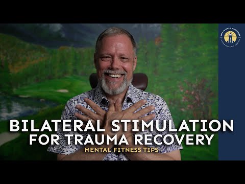 Bilateral Stimulation for Trauma Recovery | Mental Fitness | Jeff Packer RSW