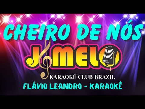 FLAVIO LEANDRO = CHEIRO DE NÓS = KARAOKÊ