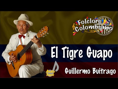 El Tigre Guapo - Guillermo Buitrago - Audio Track - #FolclorColombiano - #MúsicaCienaguera