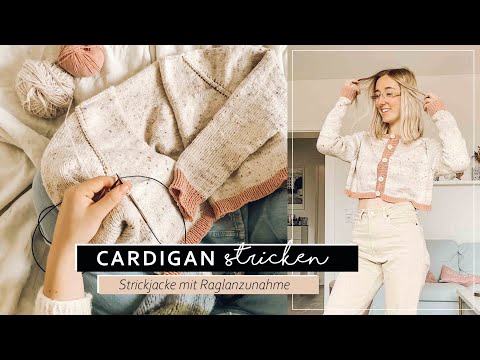 Strickjacke mit Raglanzunahme stricken | Strickanleitung Cardigan