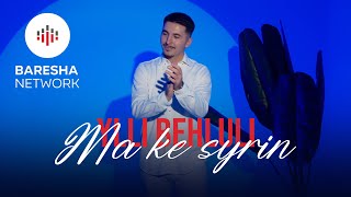 Ylli Behluli - Ma Ke Syrin