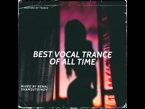 Masters Of Trance - Best Vocal Trance Of All Time