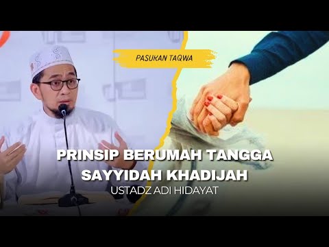Prinsip Berumah Tangga Sayyidah Khadijah | Ustadz Adi Hidayat