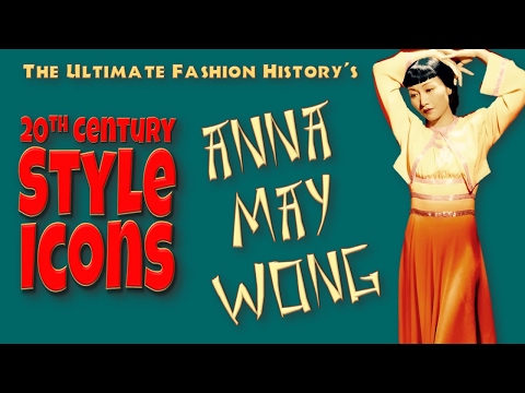 20th CENTURY STYLE ICONS: Anna May Wong