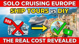 Solo Cruising Europe | The Real Cost of Booking Ship Tours vs Going Independent
