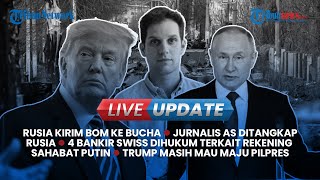 Live Update Mancanegara: Rusia Kirim Bom saat Peringatan Ukraina | Trump Masih Mau Maju Pilpres AS