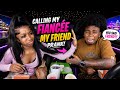 CALLING MY FIANCÉE MY FRIEND PRANK