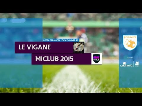 LE VIGANE vs MICLUB 2015 - Finale Coppa Primavera Locauto C7 Over 50