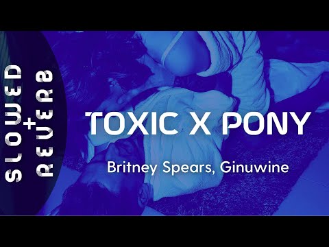 Britney Spears, Ginuwine - Toxic X Pony (TikTok Mashup) (s l o w e d + r e v e r b)