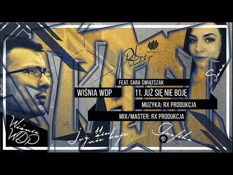 11.Wiśnia WDP x RX feat.Sara Świątczak-Już Się Nie Boję
