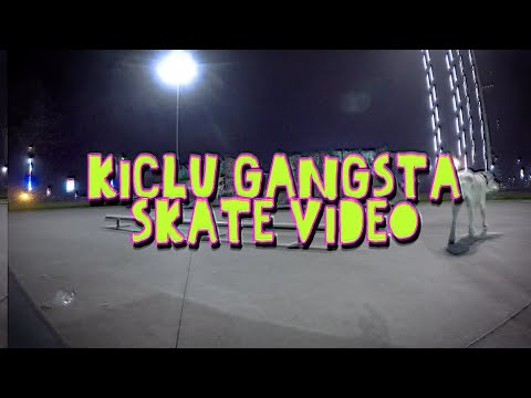 KICLU GANGSTA SKATE VIDEO
